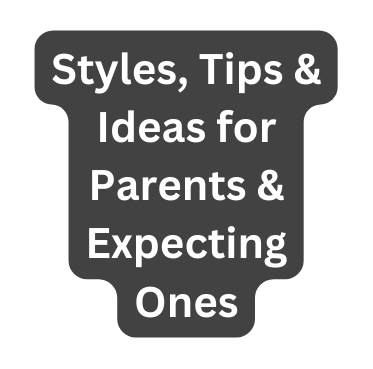 Styles Tips Ideas for Parents Expecting Ones