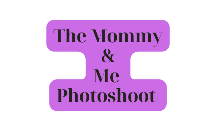 The Mommy Me Photoshoot